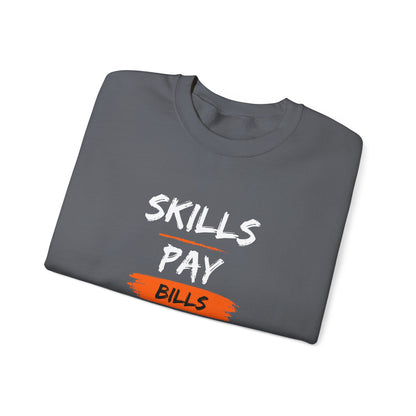 Skills Pay Bills Crewneck Sweatshirt