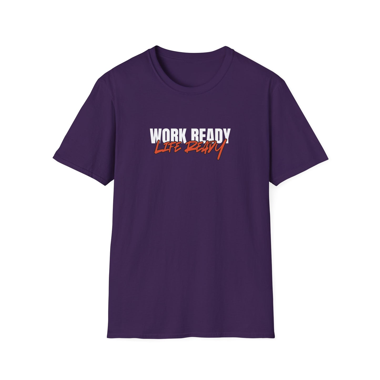 Work Ready Life Ready T-Shirt
