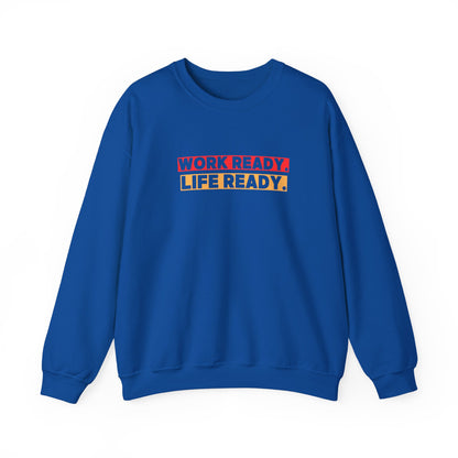 Work Ready Life Ready Crewneck Sweatshirt