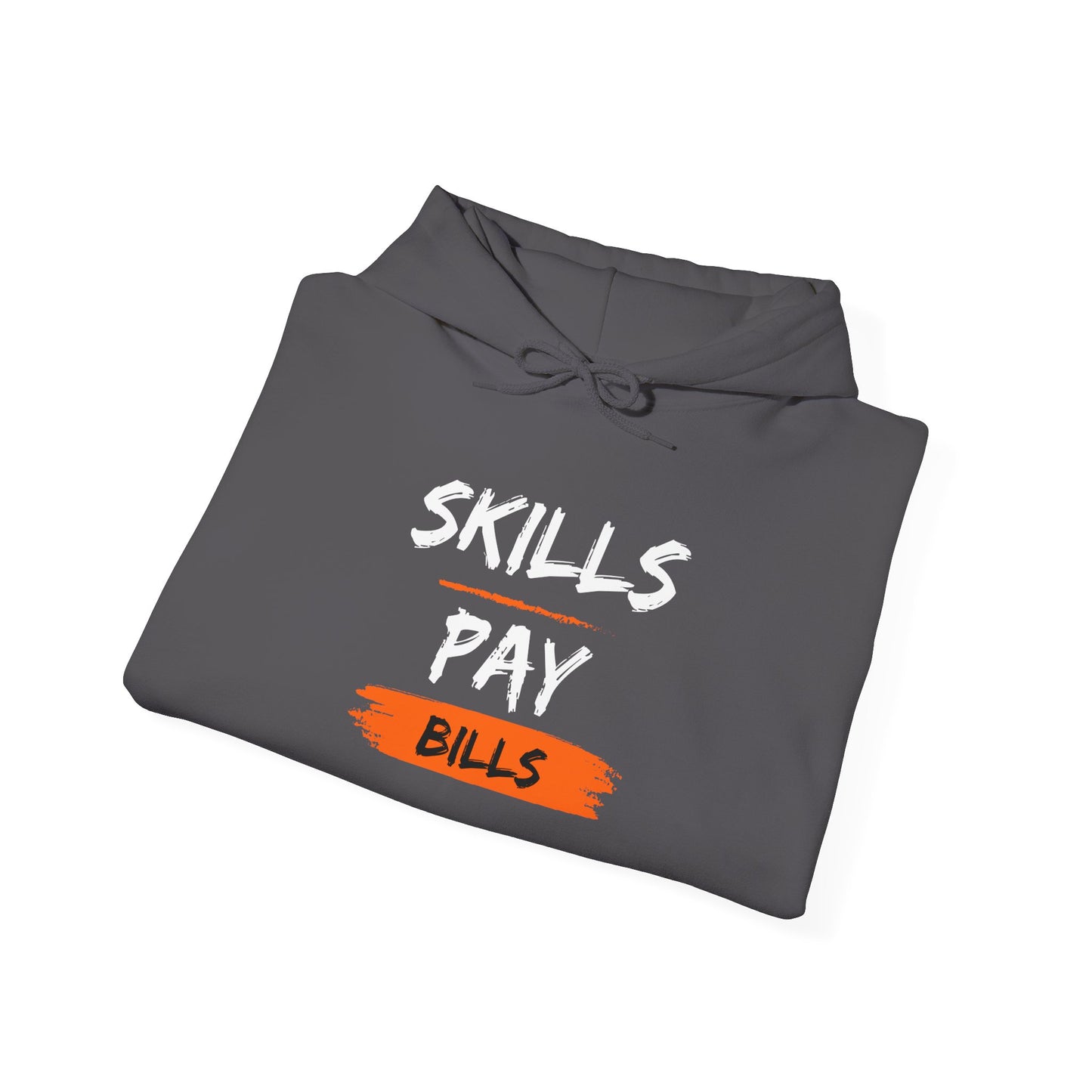 Skills Pay Bills Hoodie