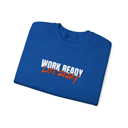 Work Ready Life Ready Crewneck Sweatshirt