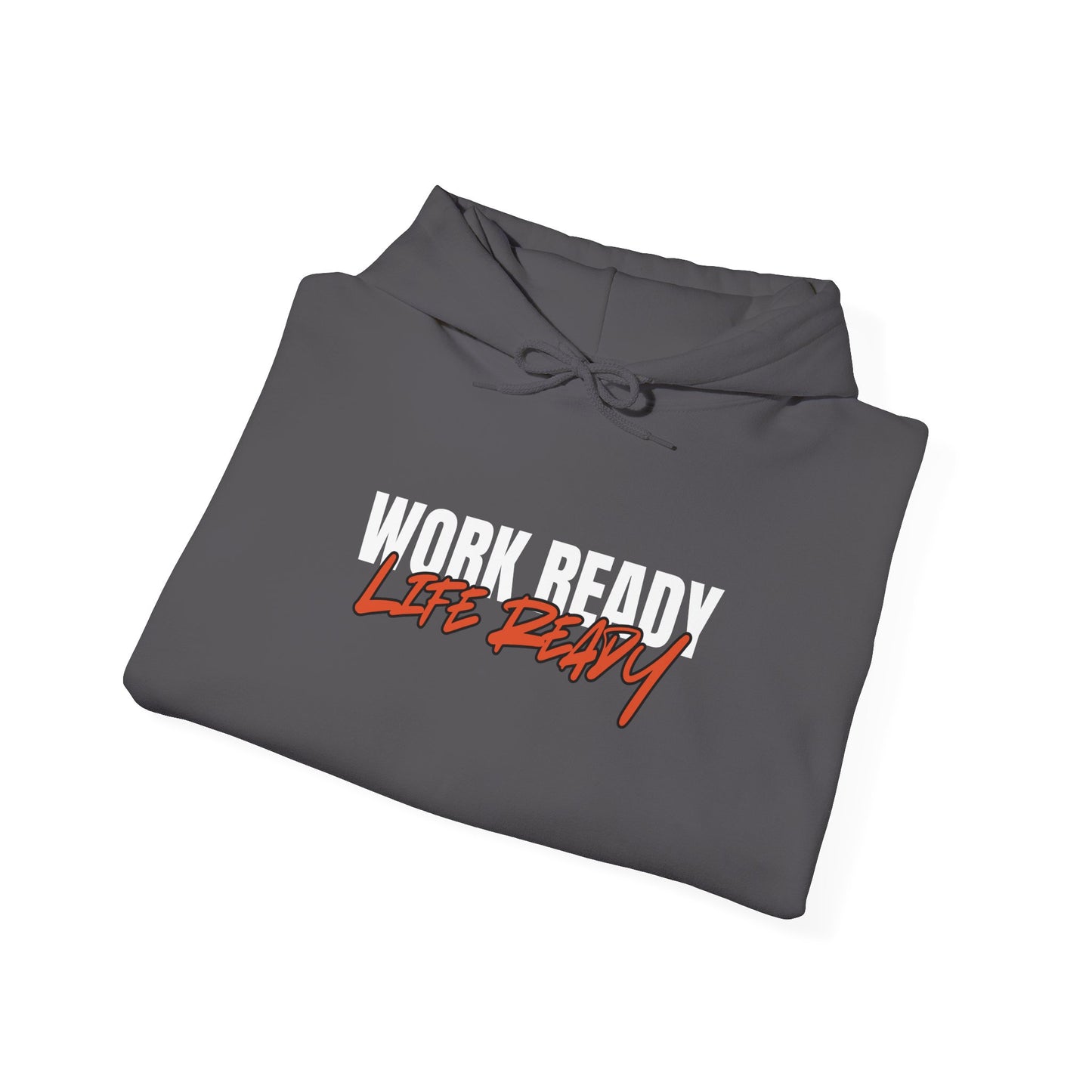 Work Ready Life Ready Hoodie