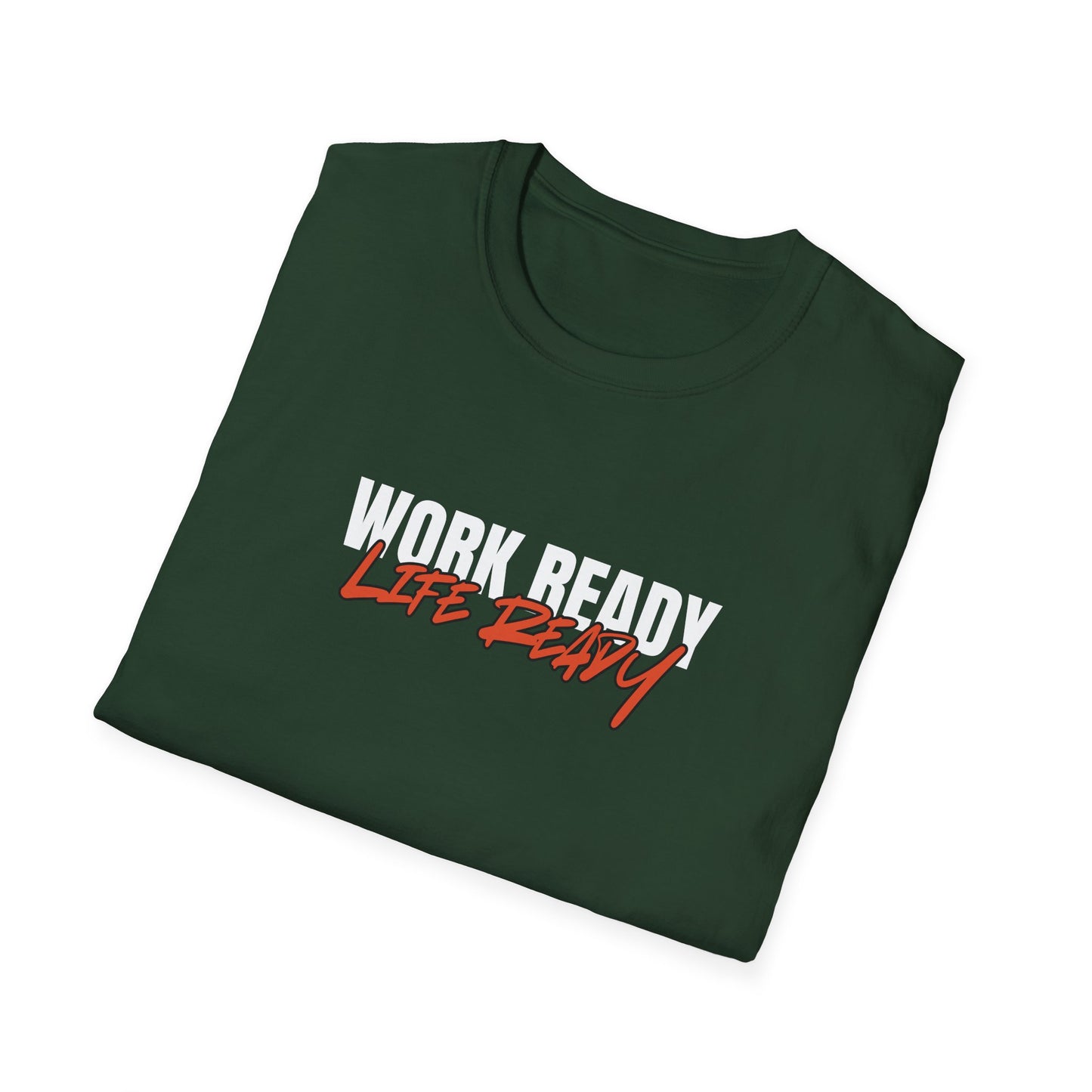 Work Ready Life Ready T-Shirt