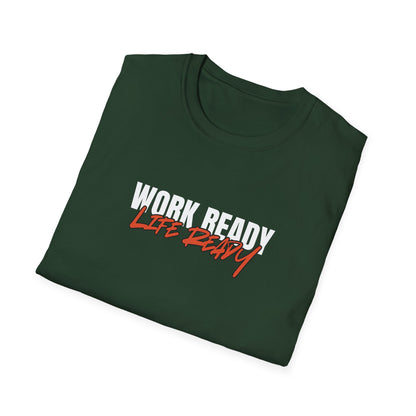 Work Ready Life Ready T-Shirt