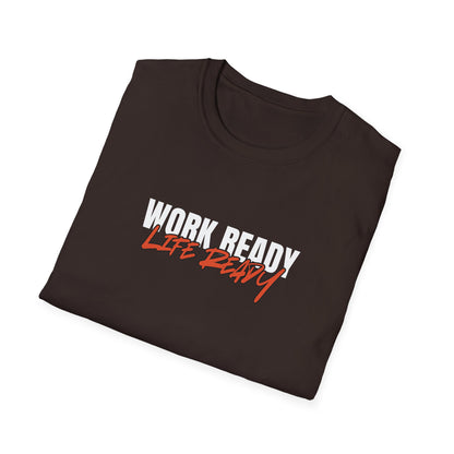 Work Ready Life Ready T-Shirt