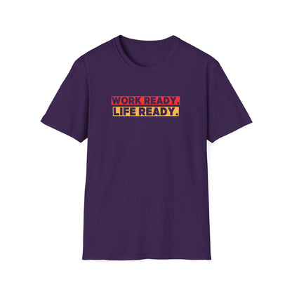 Work Ready Life Ready  T-Shirt