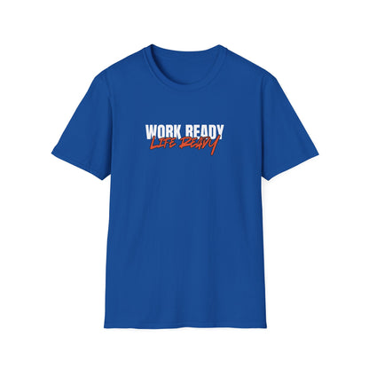 Work Ready Life Ready T-Shirt