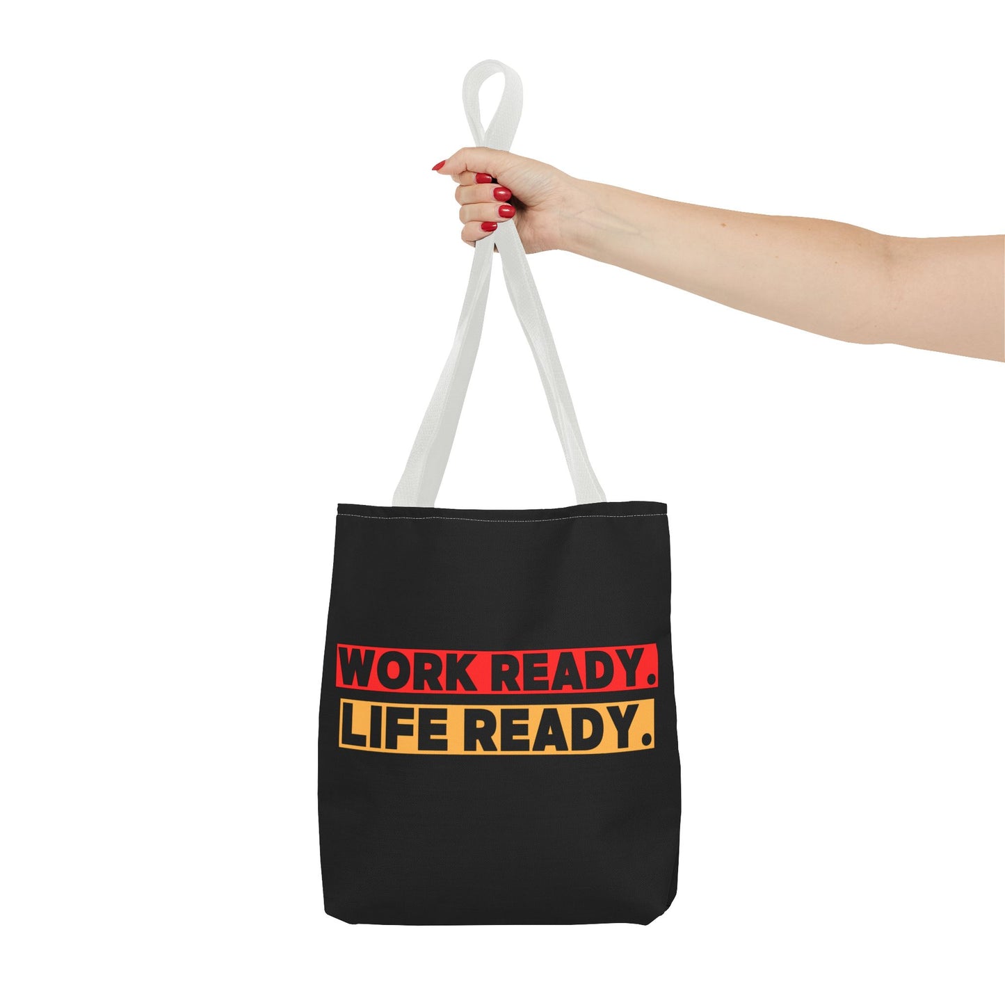 Work Ready Life Ready Tote Bag
