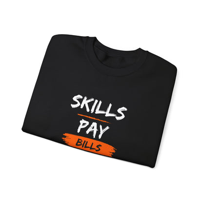 Skills Pay Bills Crewneck Sweatshirt