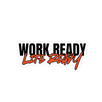 Work Ready. Life Ready. Sticker