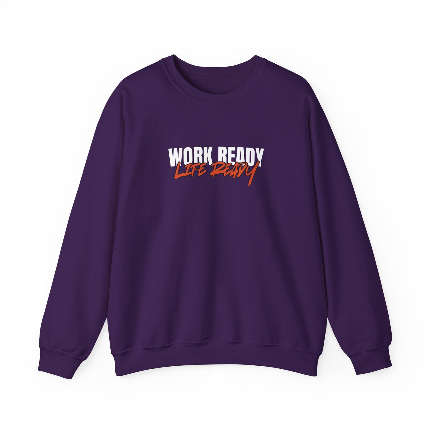 Work Ready Life Ready Crewneck Sweatshirt