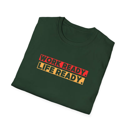 Work Ready Life Ready  T-Shirt
