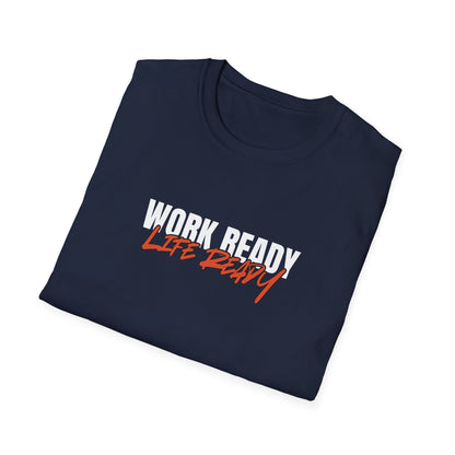 Work Ready Life Ready T-Shirt