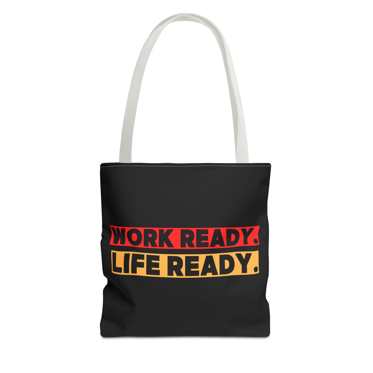 Work Ready Life Ready Tote Bag