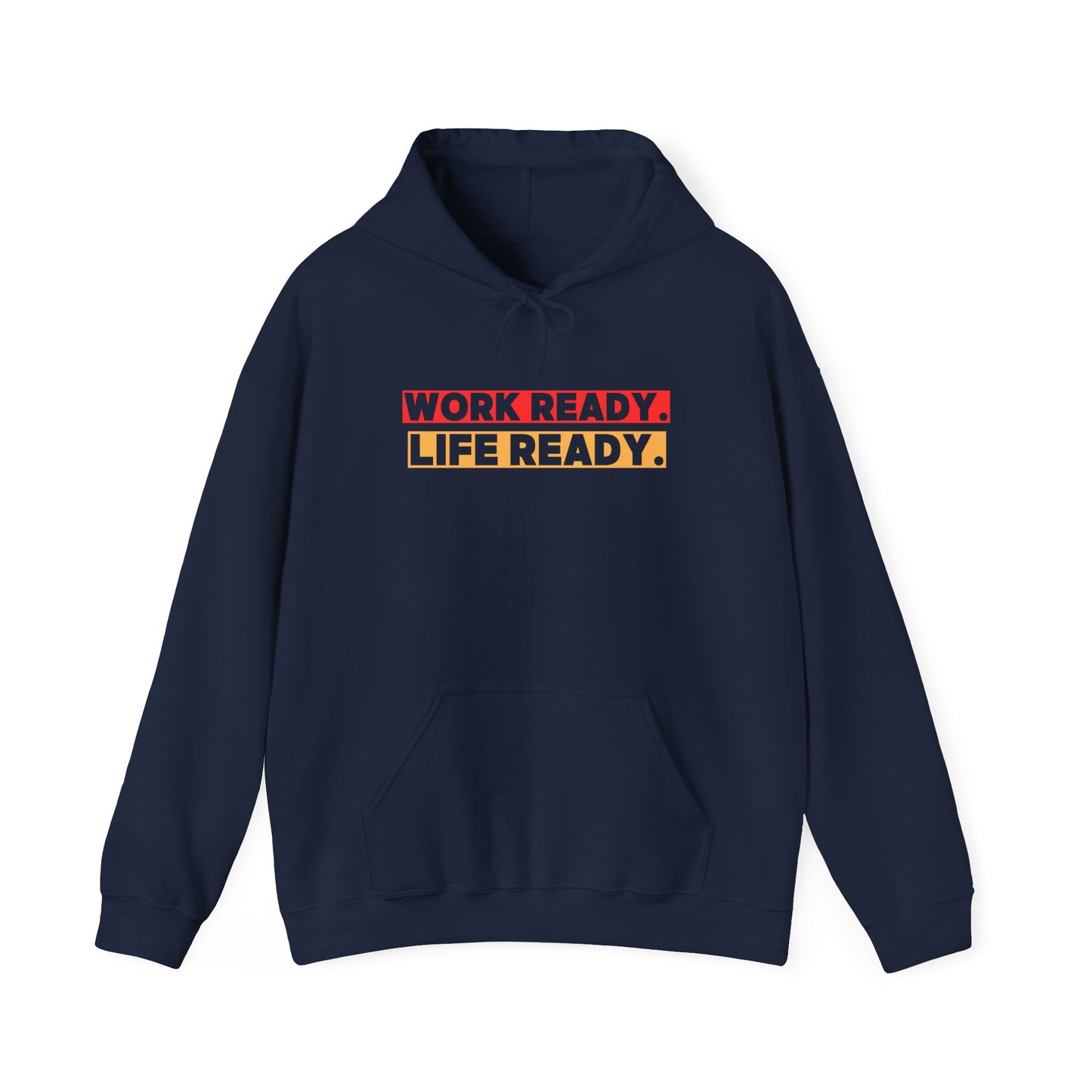 Work Ready Life Ready Hoodie