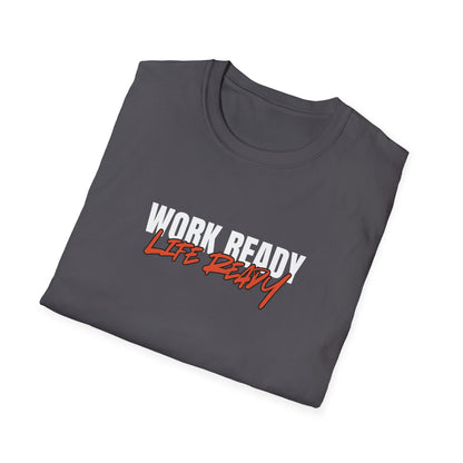 Work Ready Life Ready T-Shirt