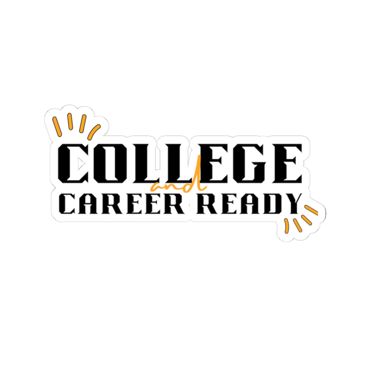 College & Career Ready Sticker