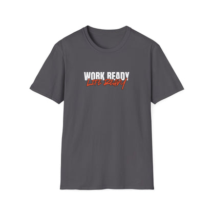 Work Ready Life Ready T-Shirt