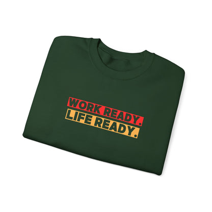 Work Ready Life Ready Crewneck Sweatshirt