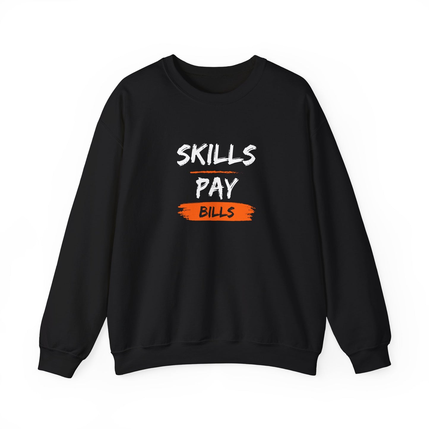 Skills Pay Bills Crewneck Sweatshirt