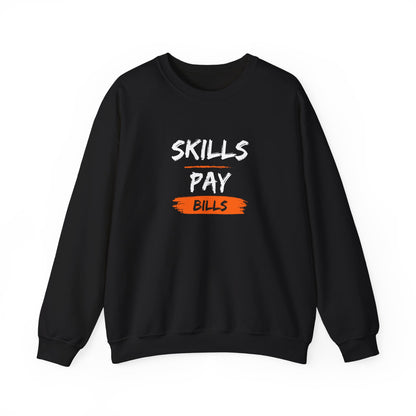 Skills Pay Bills Crewneck Sweatshirt