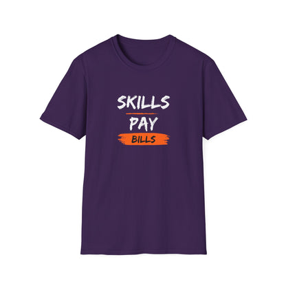 'Skills Pay Bills'  T-Shirt