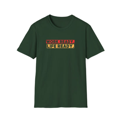 Work Ready Life Ready  T-Shirt