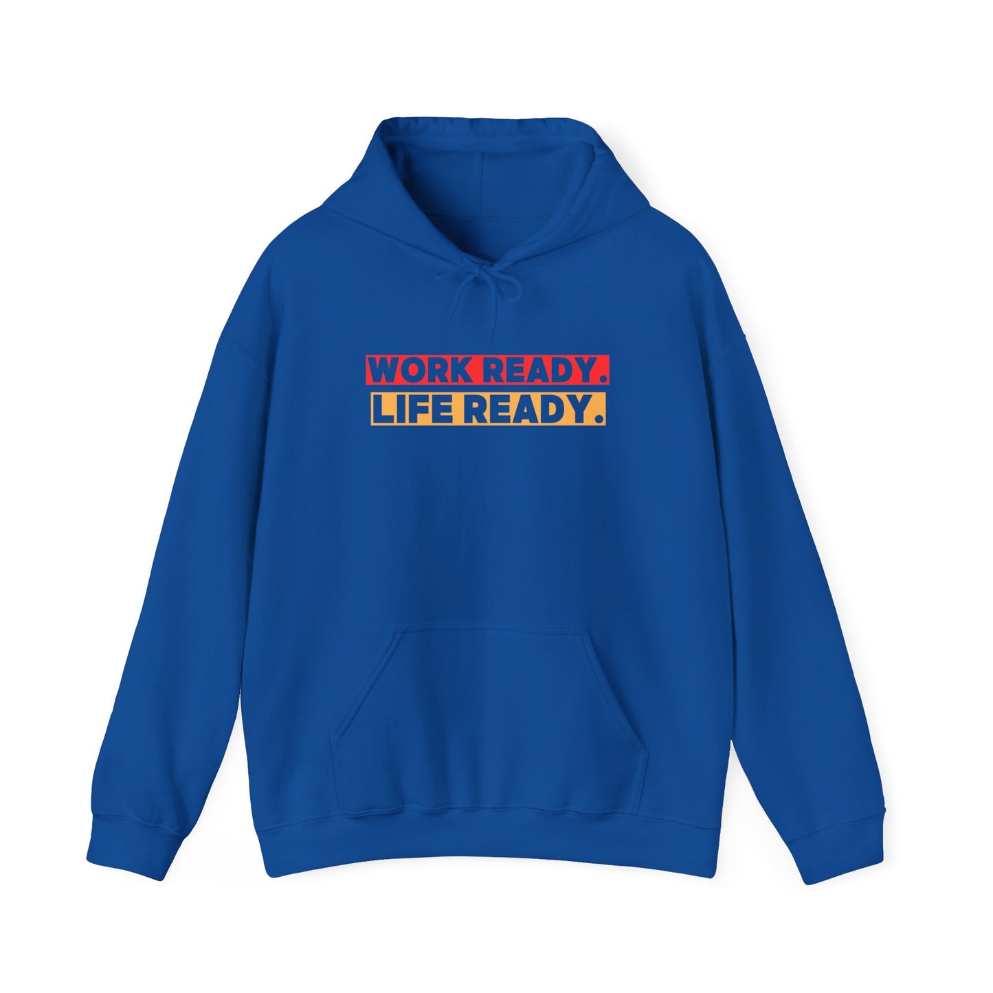 Work Ready Life Ready Hoodie