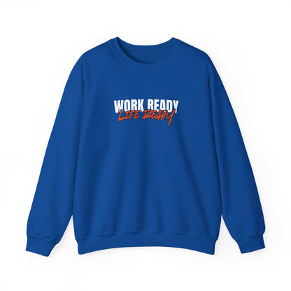 Work Ready Life Ready Crewneck Sweatshirt