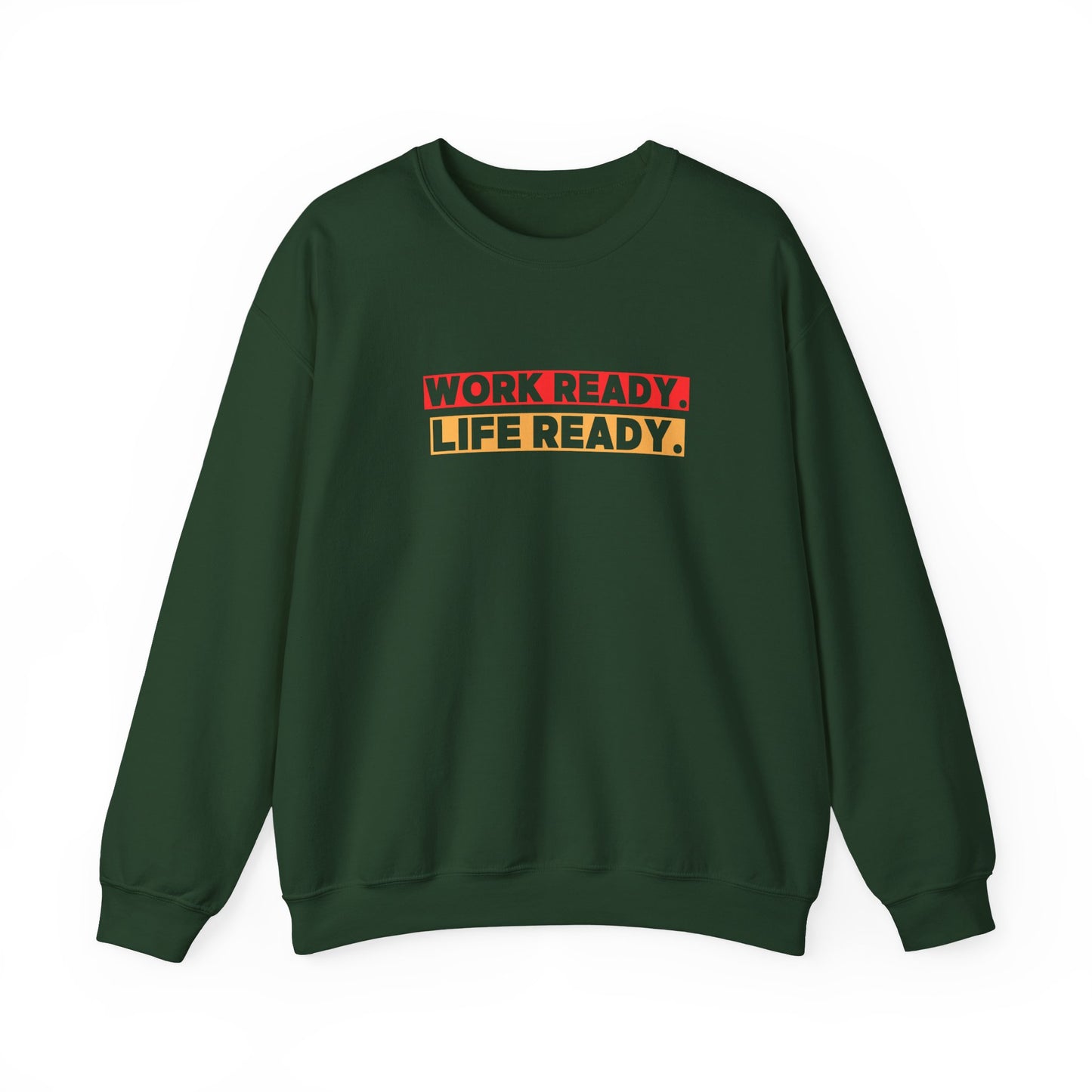 Work Ready Life Ready Crewneck Sweatshirt