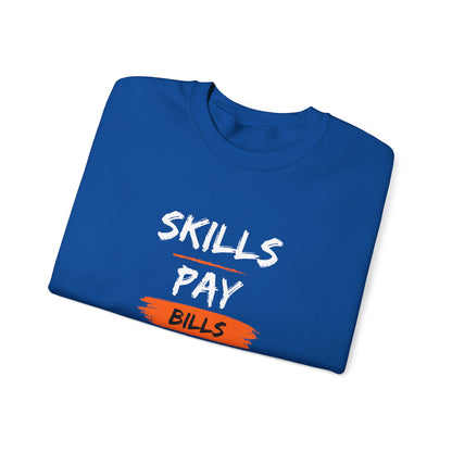 Skills Pay Bills Crewneck Sweatshirt