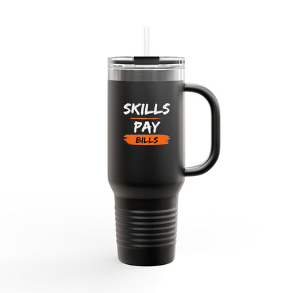 'Skills Pay Bills' 40oz Insulated Travel Mug