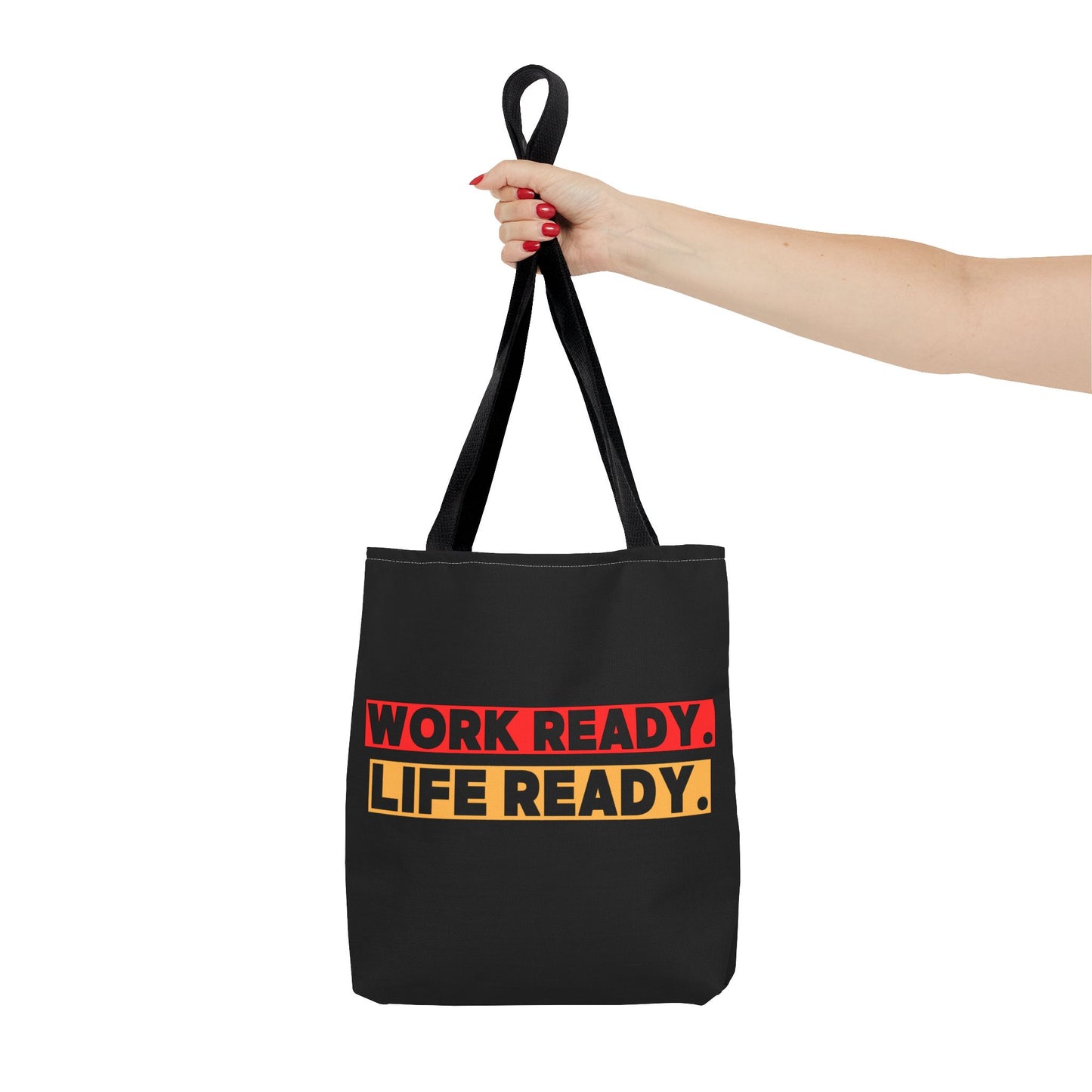 Work Ready Life Ready Tote Bag