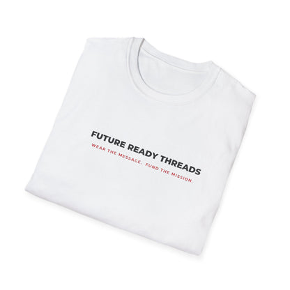 'Future Ready Threads'  T-Shirt