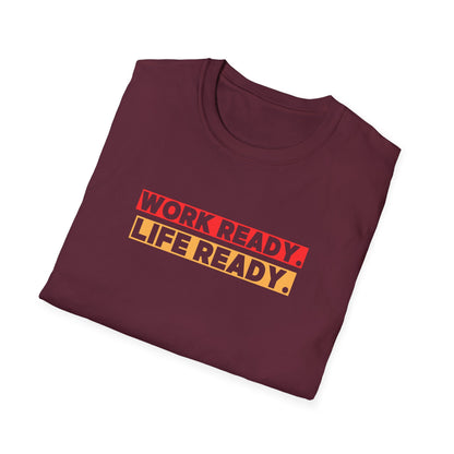 Work Ready Life Ready  T-Shirt