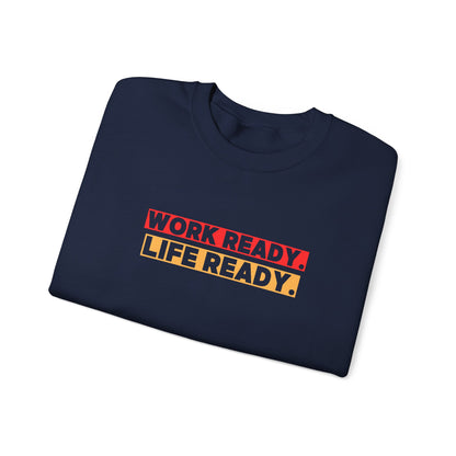 Work Ready Life Ready Crewneck Sweatshirt