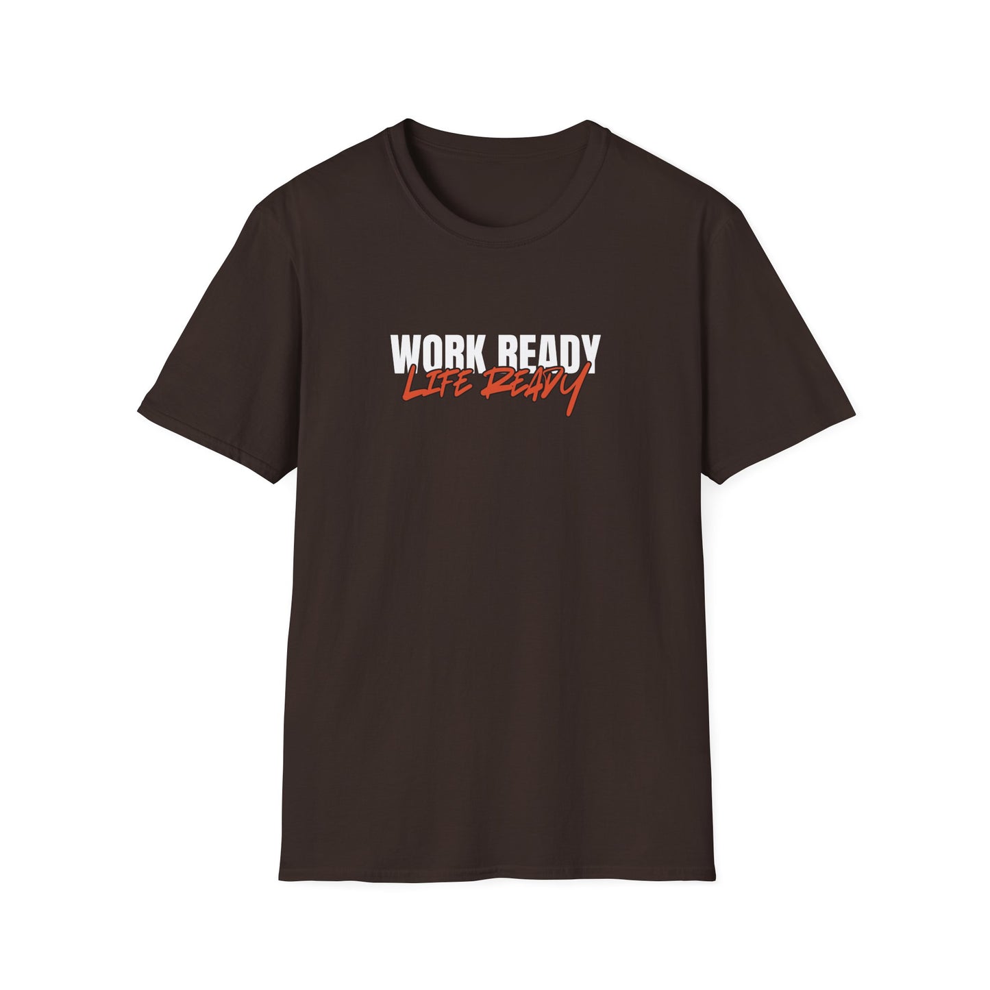 Work Ready Life Ready T-Shirt