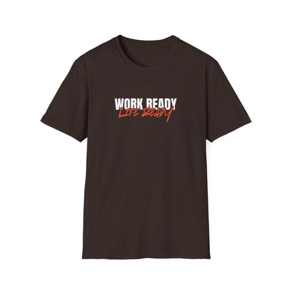 Work Ready Life Ready T-Shirt