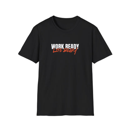 Work Ready Life Ready T-Shirt