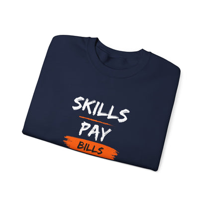 Skills Pay Bills Crewneck Sweatshirt