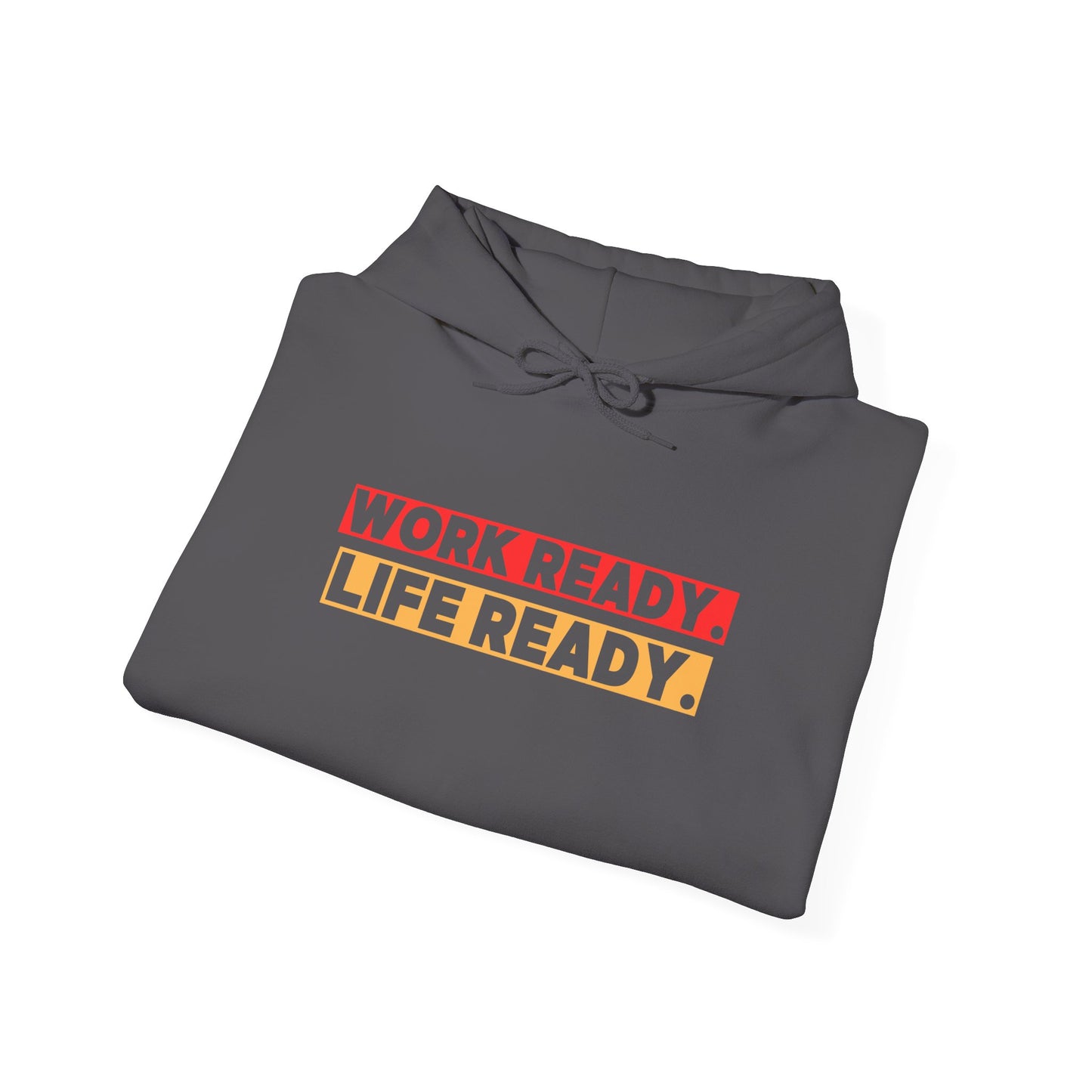 Work Ready Life Ready Hoodie
