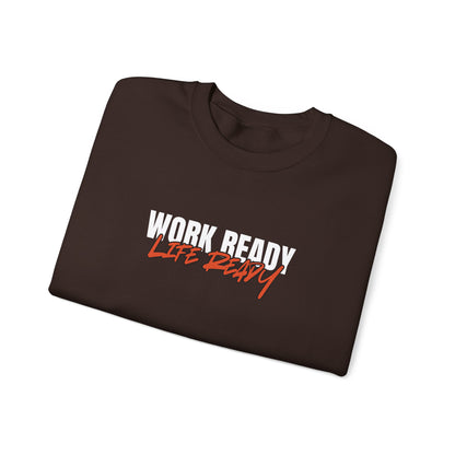 Work Ready Life Ready Crewneck Sweatshirt