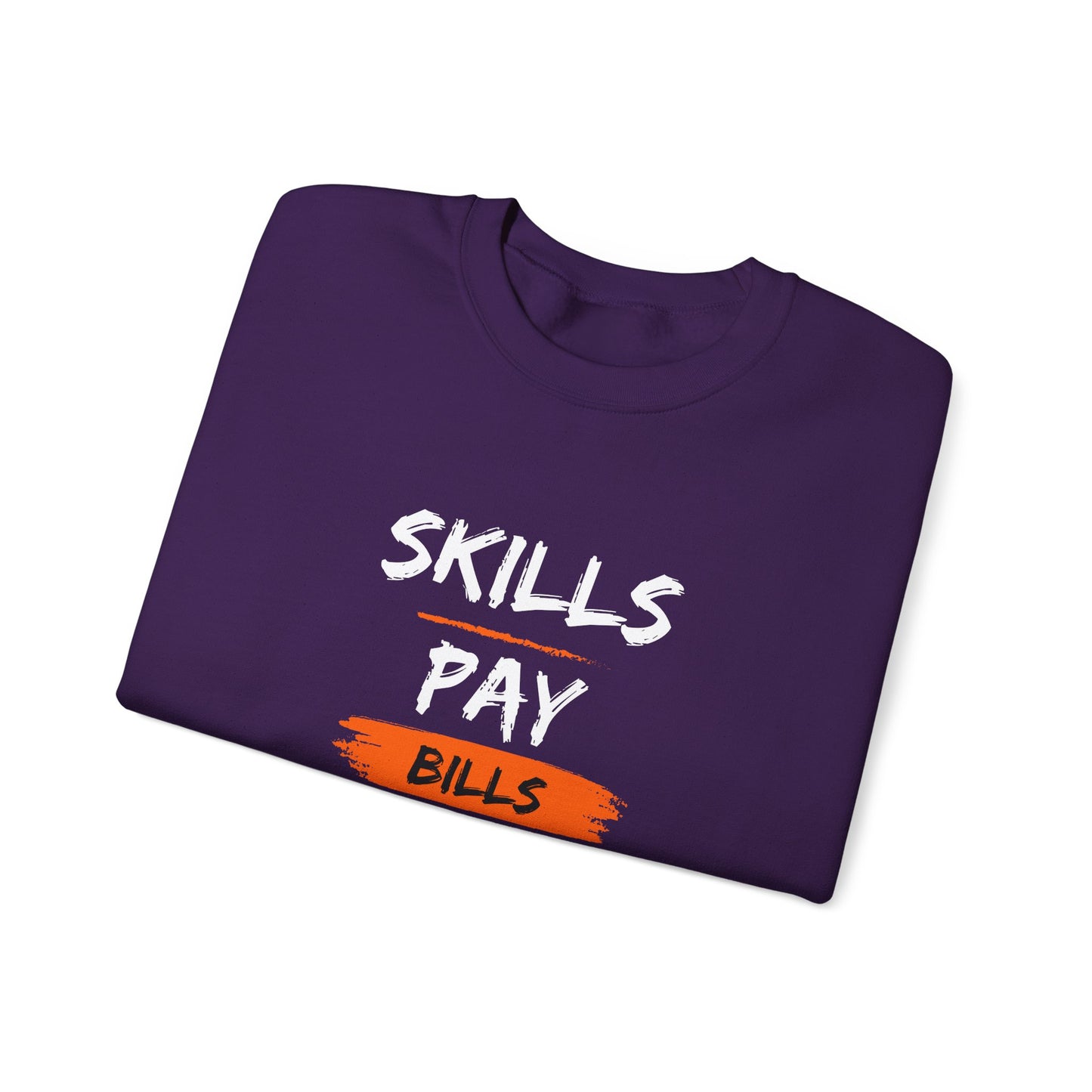 Skills Pay Bills Crewneck Sweatshirt