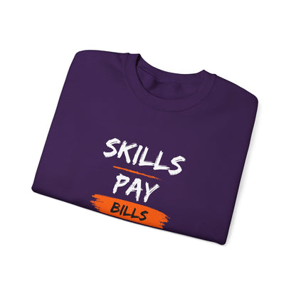 Skills Pay Bills Crewneck Sweatshirt