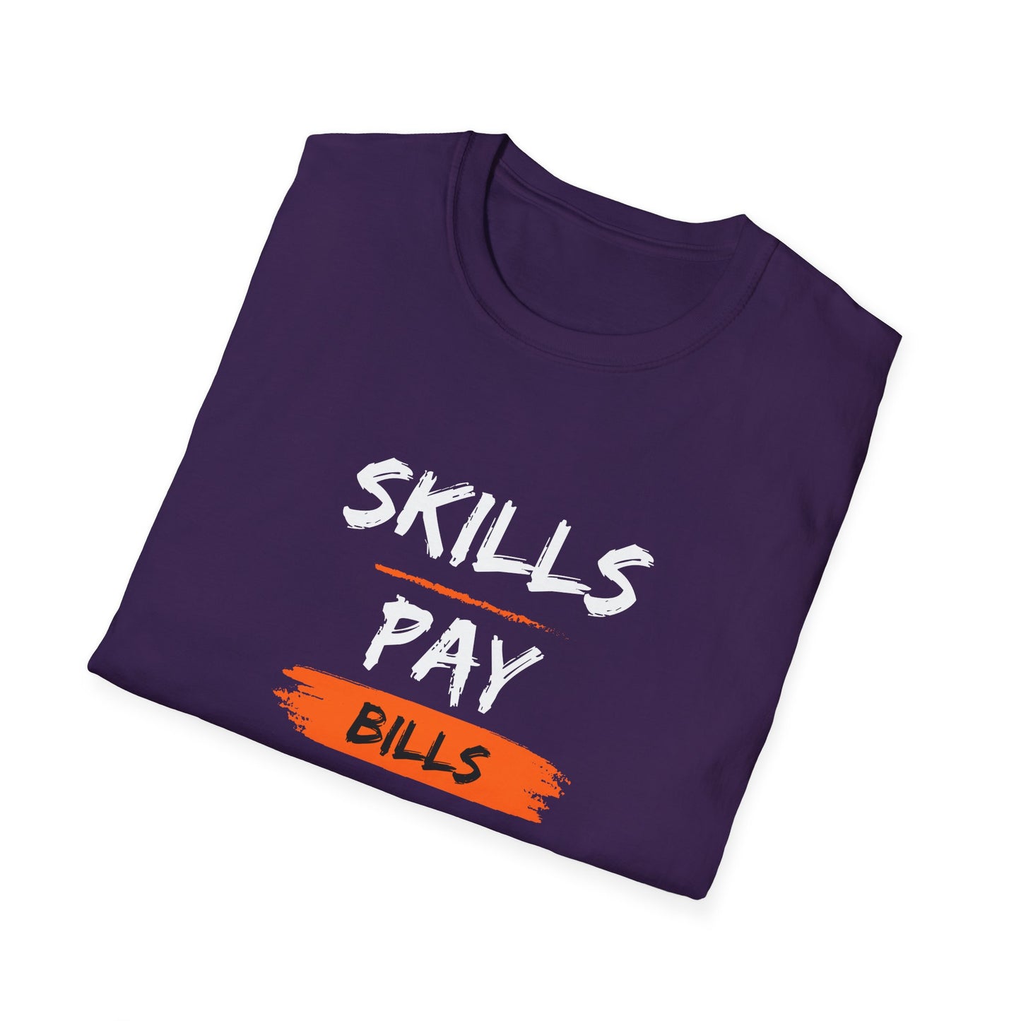'Skills Pay Bills'  T-Shirt