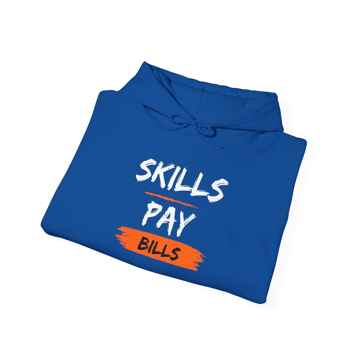 Skills Pay Bills Hoodie