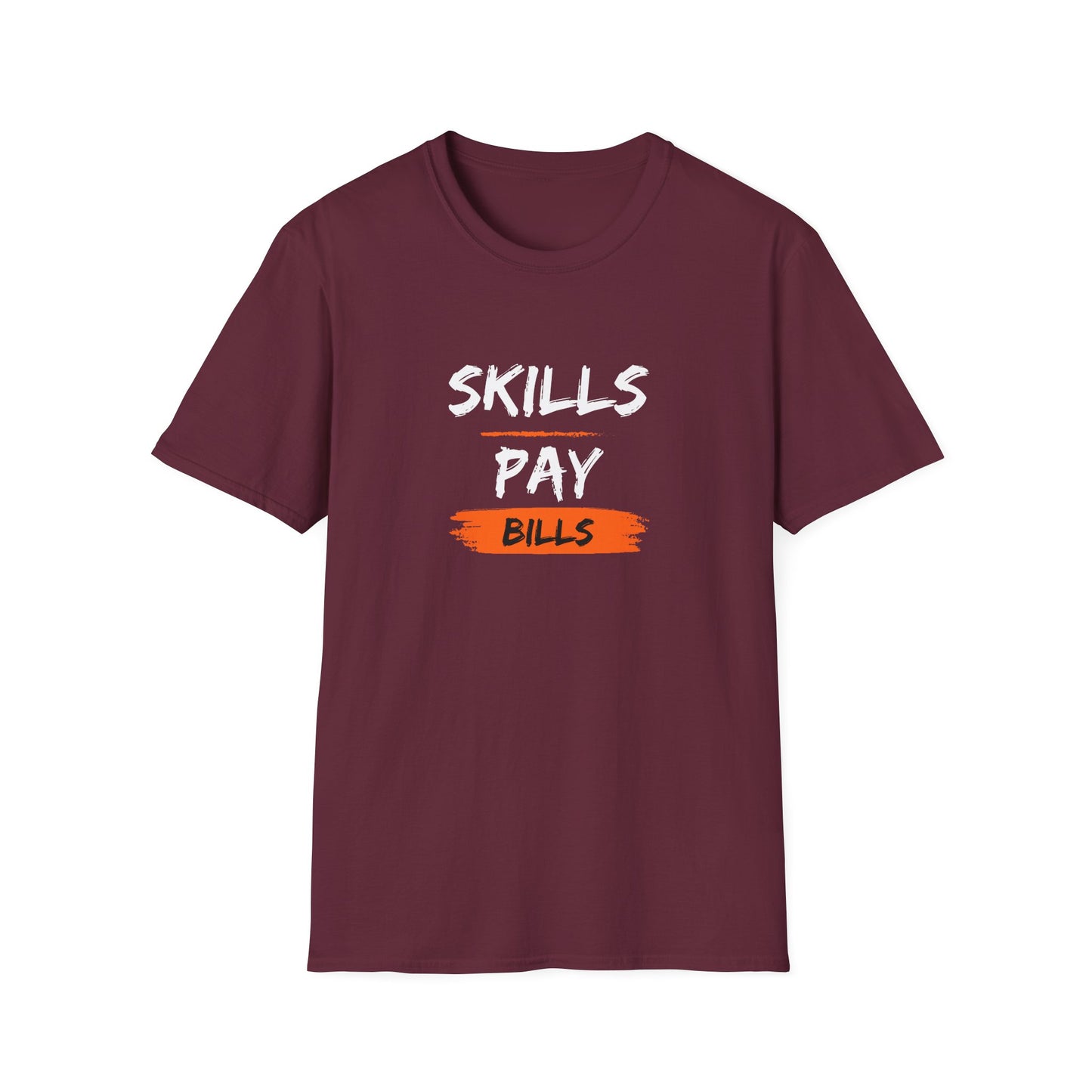 'Skills Pay Bills'  T-Shirt