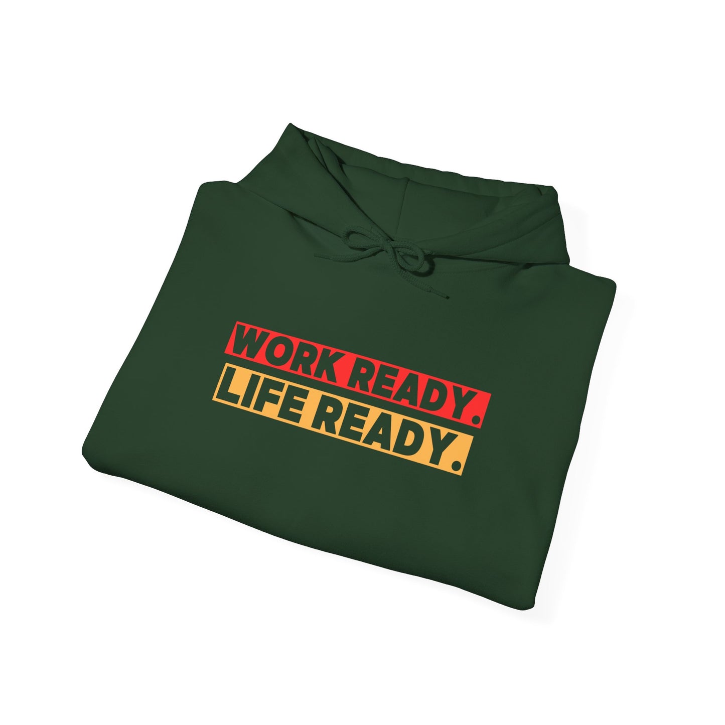 Work Ready Life Ready Hoodie