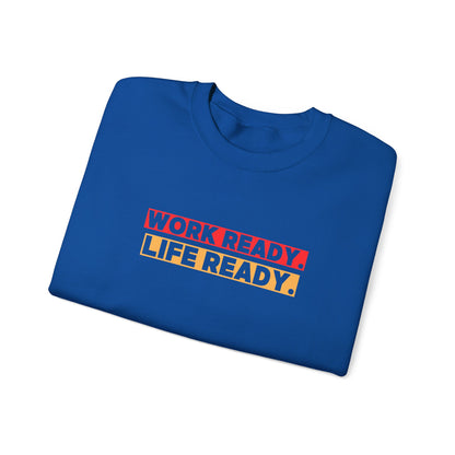 Work Ready Life Ready Crewneck Sweatshirt
