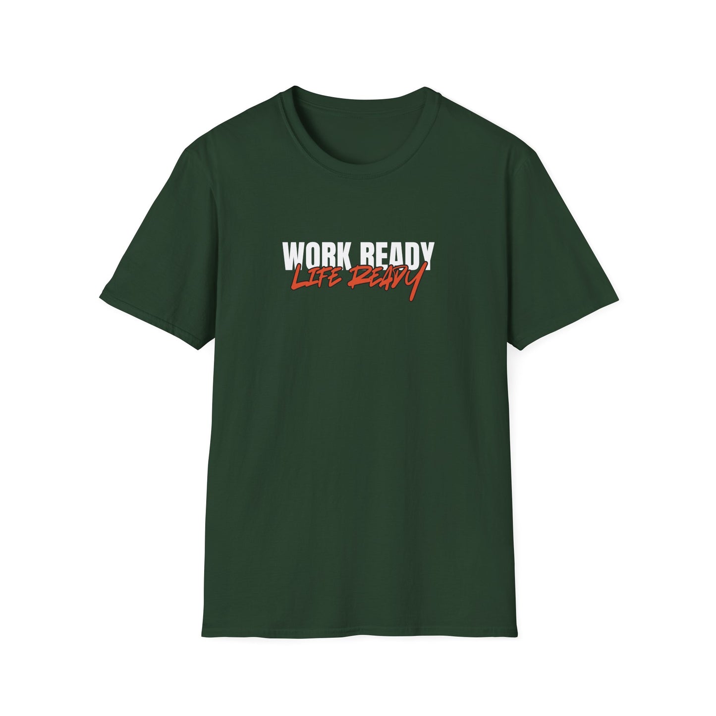 Work Ready Life Ready T-Shirt